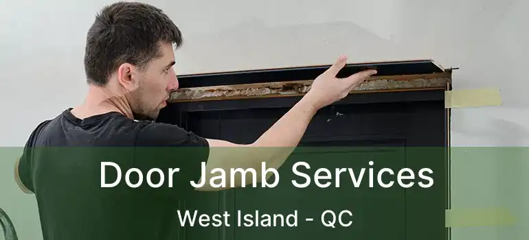  Door Jamb Services West Island - QC