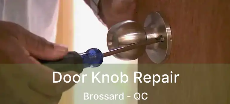  Door Knob Repair Brossard - QC