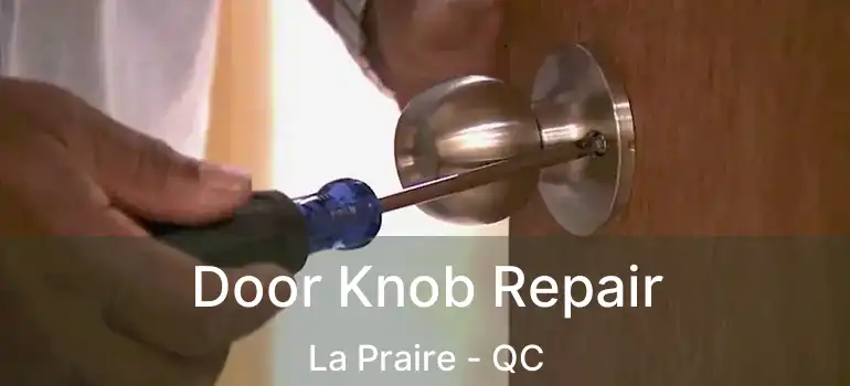  Door Knob Repair La Praire - QC