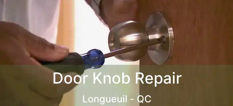  Door Knob Repair Longueuil - QC