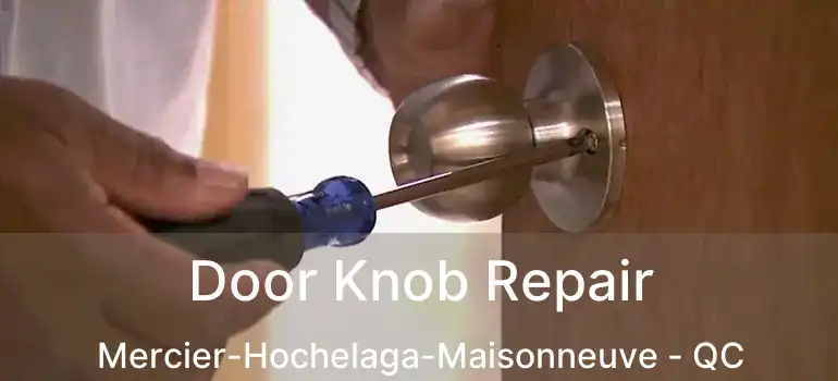  Door Knob Repair Mercier-Hochelaga-Maisonneuve - QC