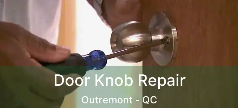  Door Knob Repair Outremont - QC