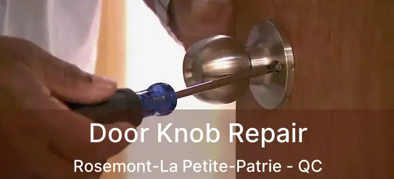 Door Knob Repair Rosemont-La Petite-Patrie - QC