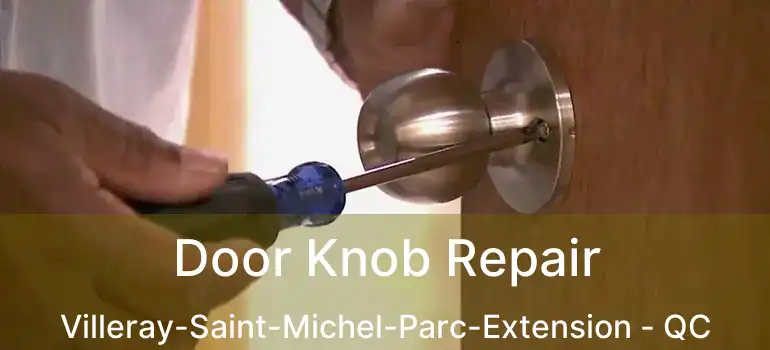  Door Knob Repair Villeray-Saint-Michel-Parc-Extension - QC