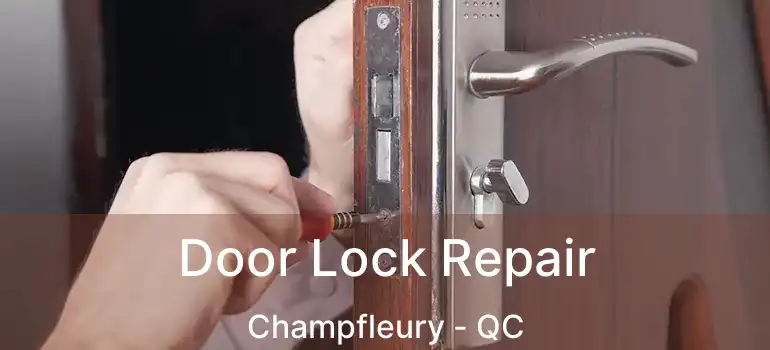  Door Lock Repair Champfleury - QC