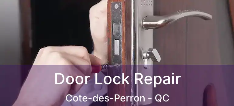  Door Lock Repair Cote-des-Perron - QC