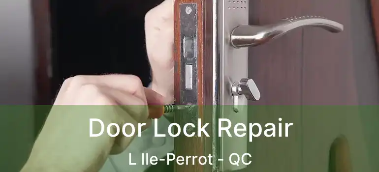  Door Lock Repair L Ile-Perrot - QC