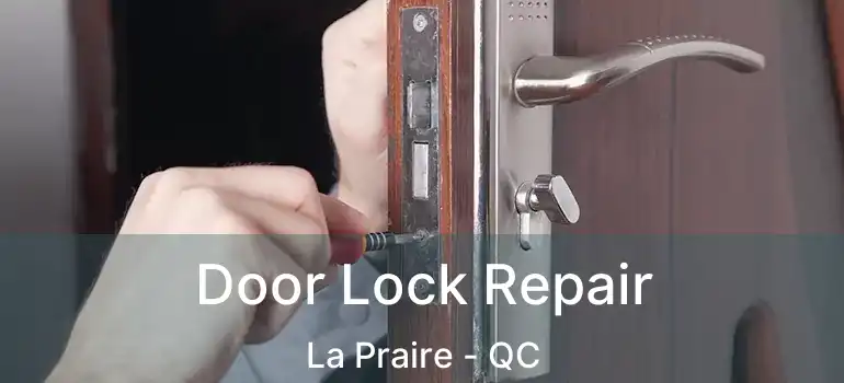  Door Lock Repair La Praire - QC