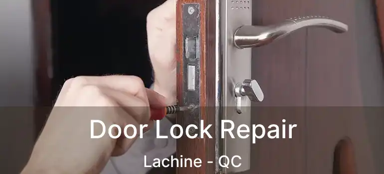  Door Lock Repair Lachine - QC
