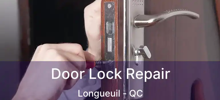  Door Lock Repair Longueuil - QC