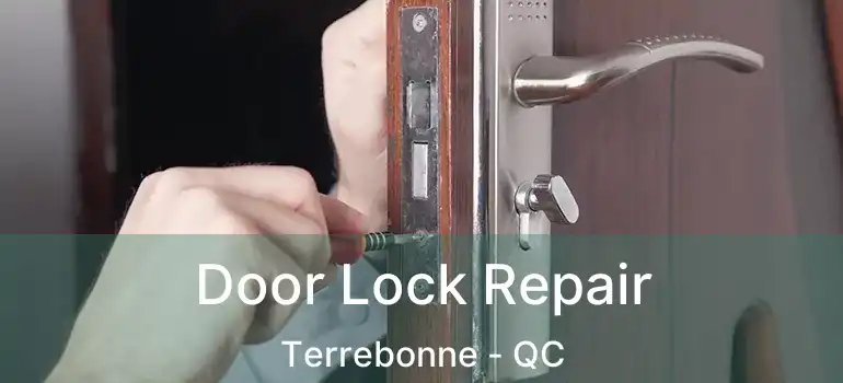  Door Lock Repair Terrebonne - QC