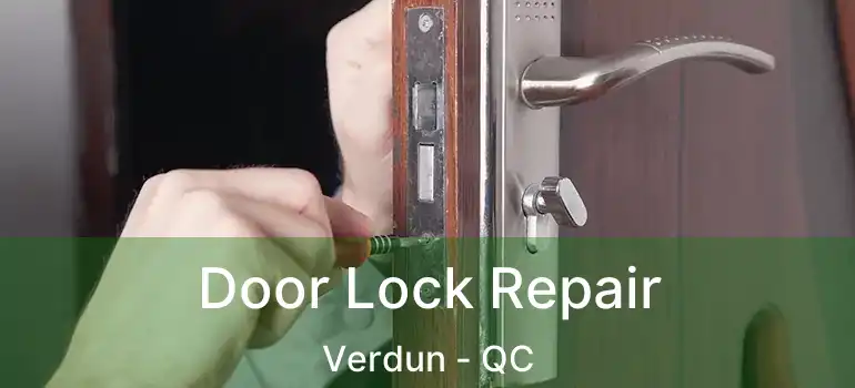  Door Lock Repair Verdun - QC
