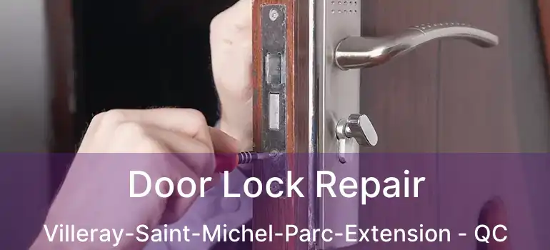  Door Lock Repair Villeray-Saint-Michel-Parc-Extension - QC