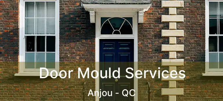  Door Mould Services Anjou - QC