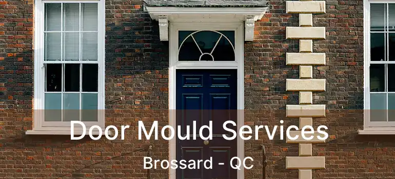  Door Mould Services Brossard - QC
