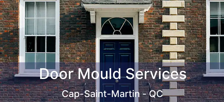  Door Mould Services Cap-Saint-Martin - QC