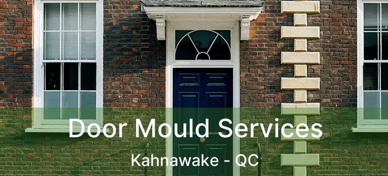  Door Mould Services Kahnawake - QC