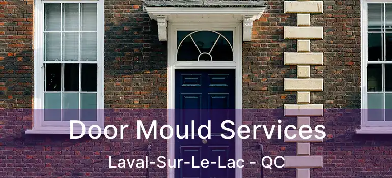  Door Mould Services Laval-Sur-Le-Lac - QC