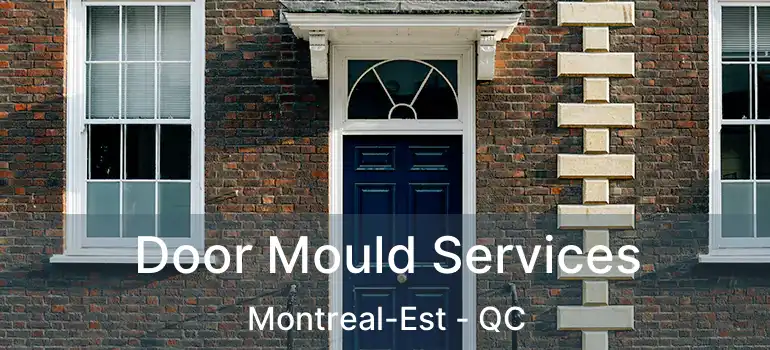  Door Mould Services Montreal-Est - QC