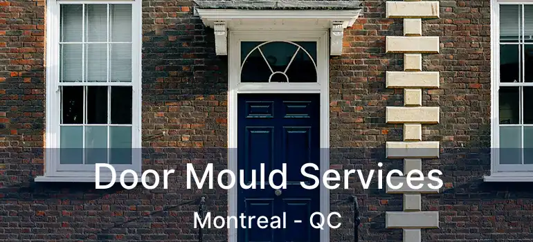  Door Mould Services Montreal - QC