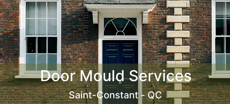  Door Mould Services Saint-Constant - QC