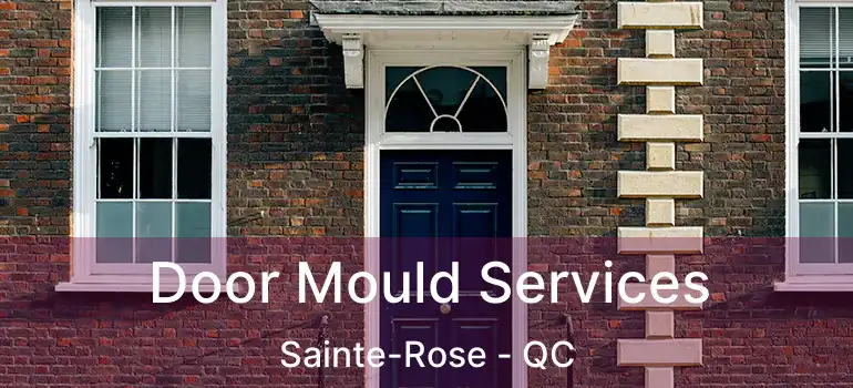  Door Mould Services Sainte-Rose - QC