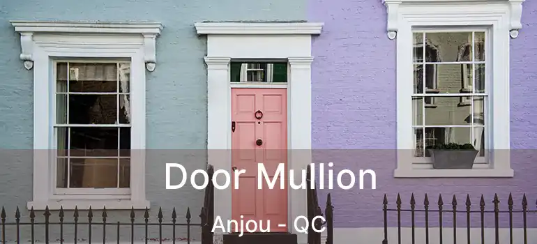  Door Mullion Anjou - QC