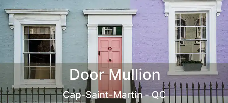  Door Mullion Cap-Saint-Martin - QC