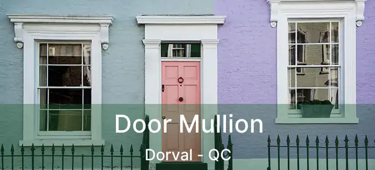  Door Mullion Dorval - QC