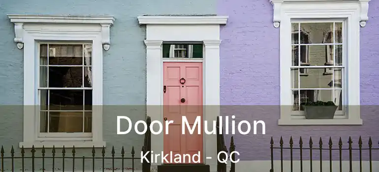  Door Mullion Kirkland - QC