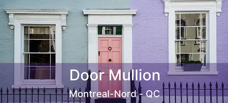  Door Mullion Montreal-Nord - QC