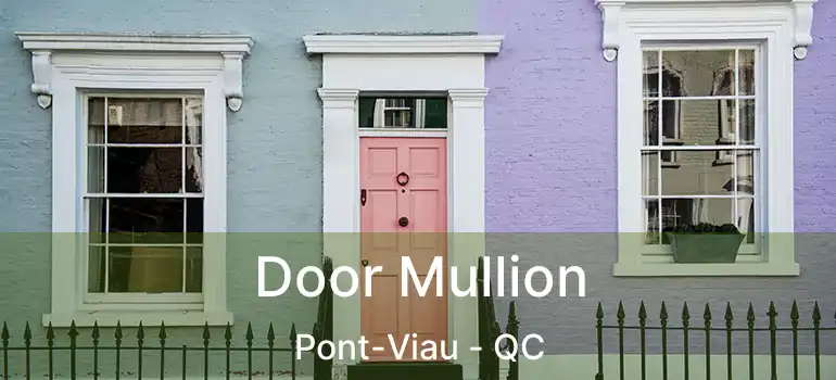  Door Mullion Pont-Viau - QC