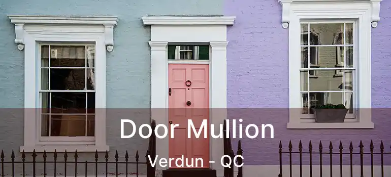  Door Mullion Verdun - QC