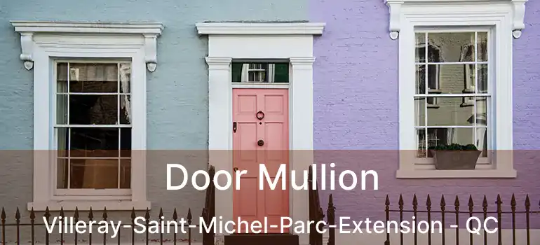  Door Mullion Villeray-Saint-Michel-Parc-Extension - QC