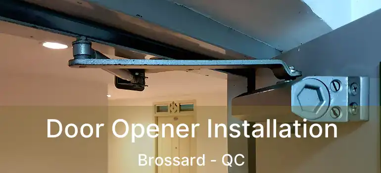  Door Opener Installation Brossard - QC