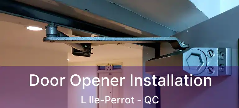  Door Opener Installation L Ile-Perrot - QC