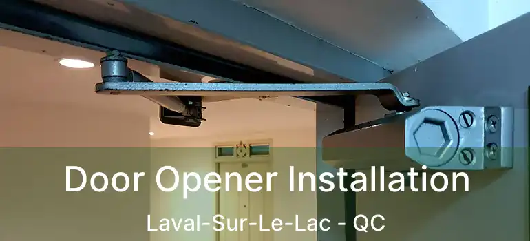  Door Opener Installation Laval-Sur-Le-Lac - QC