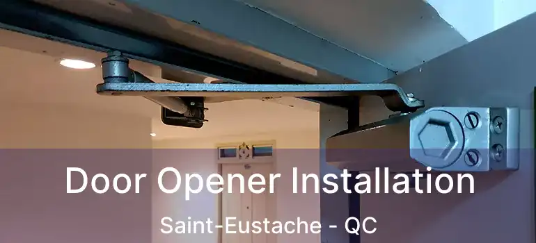  Door Opener Installation Saint-Eustache - QC