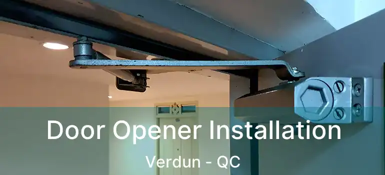  Door Opener Installation Verdun - QC