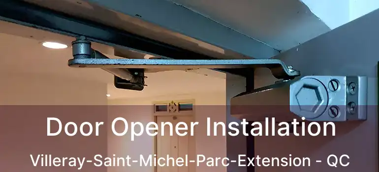  Door Opener Installation Villeray-Saint-Michel-Parc-Extension - QC