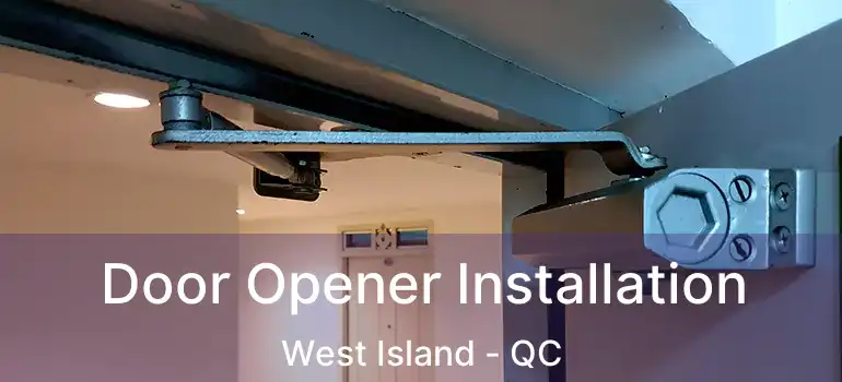  Door Opener Installation West Island - QC
