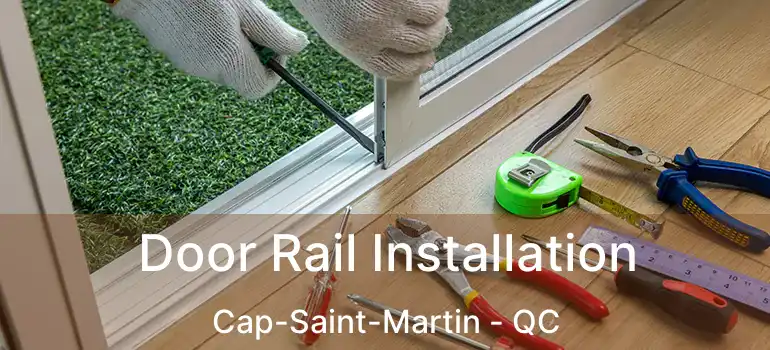  Door Rail Installation Cap-Saint-Martin - QC