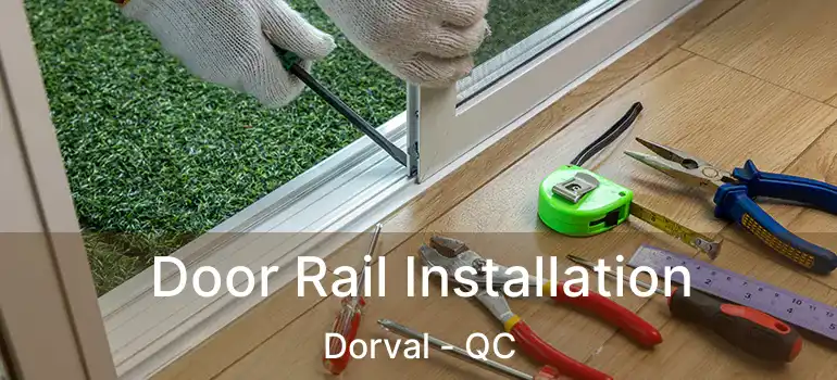  Door Rail Installation Dorval - QC