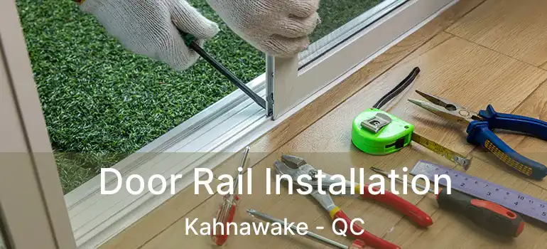  Door Rail Installation Kahnawake - QC