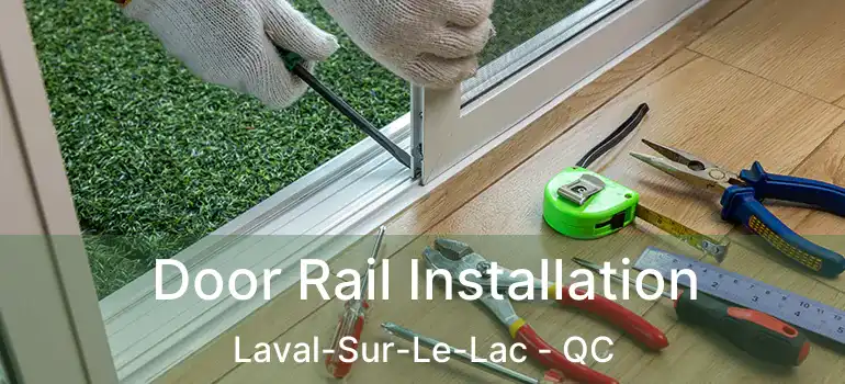 Door Rail Installation Laval-Sur-Le-Lac - QC