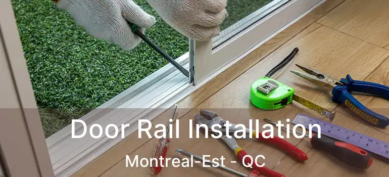  Door Rail Installation Montreal-Est - QC
