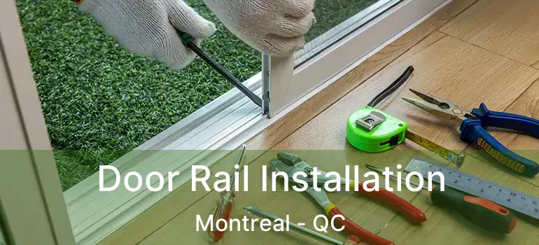  Door Rail Installation Montreal - QC