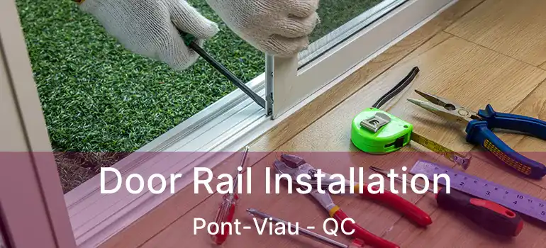  Door Rail Installation Pont-Viau - QC