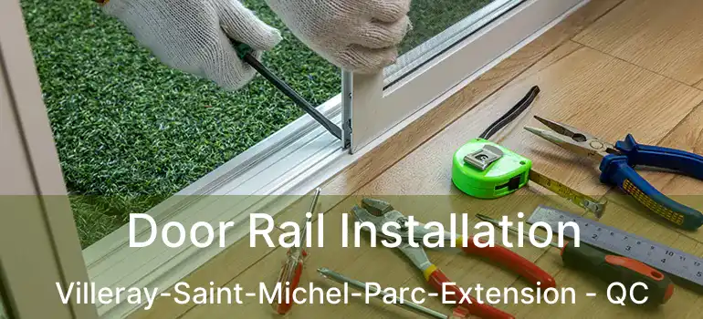  Door Rail Installation Villeray-Saint-Michel-Parc-Extension - QC
