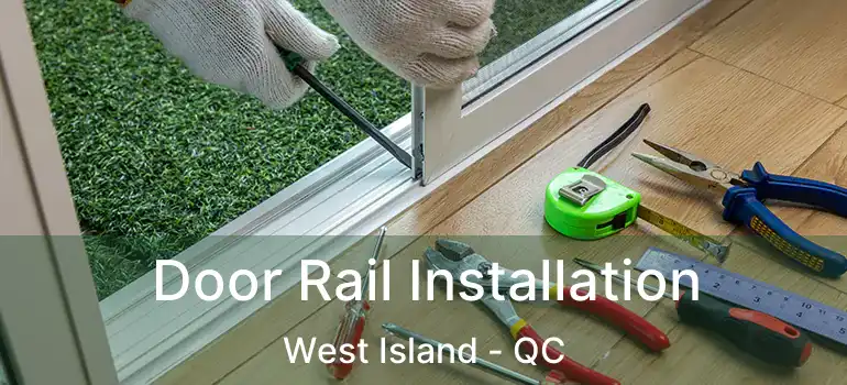  Door Rail Installation West Island - QC